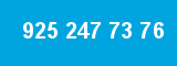 925 247 73 76
